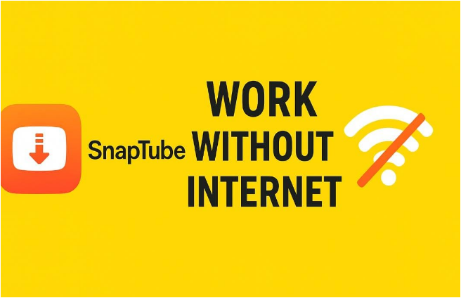 Snaptube without internet